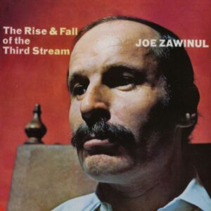 Vinilo Joe Zawinul - The Rise & Fall  Of The Third Stream (Ed. Rusia, 2019)