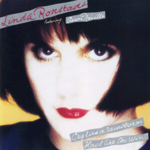 CD Linda Ronstadt Featuring Aaron Neville - Cry Like A Rainstorm/Howl Like The Wind (1ª Ed. USA, 1989)