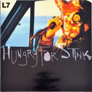Vinilo L7 - Hungry For Stink (1ª Ed. UK  & Europa, 1994)